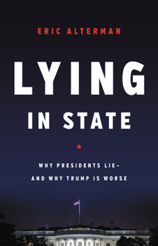 Hardcover Lying in State: Why Presidents Lie -- And Why Trump Is Worse Book