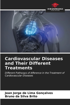 Cardiovascular Diseases and Their Different Treatments: Different Pathways of Afference in the Treatment of Cardiovascular Diseases