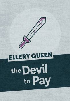 The Devil to Pay - Book #13 of the Ellery Queen Detective