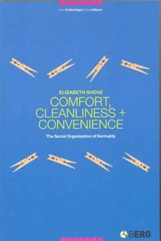 Paperback Comfort, Cleanliness and Convenience: The Social Organization of Normality Book