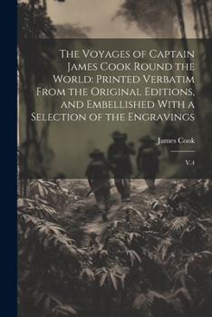 Paperback The Voyages of Captain James Cook Round the World: Printed Verbatim From the Original Editions, and Embellished With a Selection of the Engravings: V. Book