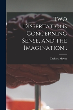 Paperback Two Dissertations Concerning Sense, and the Imagination; Book
