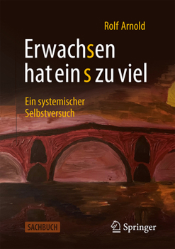 Paperback Erwachsen Hat Ein S Zu Viel: Ein Systemischer Selbstversuch [German] Book