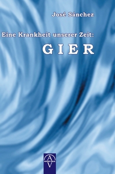 Hardcover Eine Krankheit unserer Zeit: Gier [German] Book