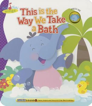 Board book This Is the Way We Take a Bath Book