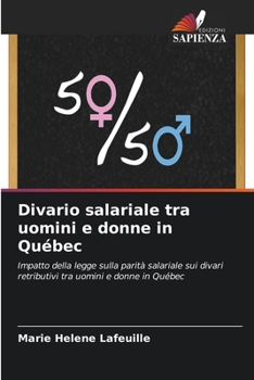Divario salariale tra uomini e donne in Québec (Italian Edition)
