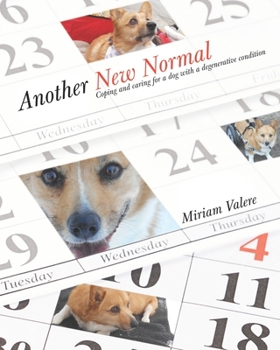 Paperback Another New Normal: Coping and caring for a dog with a degenerative condition Book