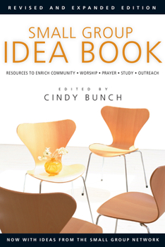Paperback Small Group Idea Book: Resources to Enrich Community, Worship, Prayer, Study, Outreach Book