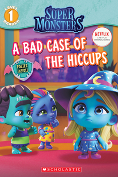 Paperback A Bad Case of Hiccups (Super Monsters Level One Reader), 1 Book
