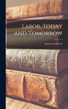 Hardcover Labor, Today and Tomorrow Book