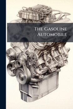 Paperback The Gasoline Automobile: The Gasoline Motor Book