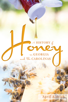 A History of Honey in Georgia and the Carolinas - Book  of the American Palate