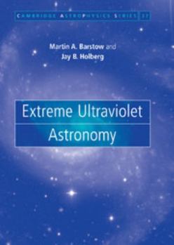 Extreme Ultraviolet Astronomy - Book  of the Cambridge Astrophysics