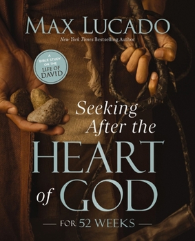 Paperback Seeking After the Heart of God for 52 Weeks: A Bible Study on the Life of David Book