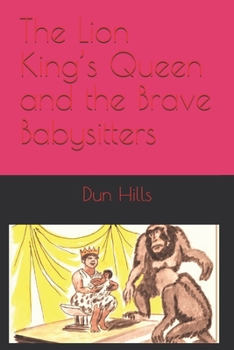 Paperback The Lion King's Queen and the Brave Babysitters Book