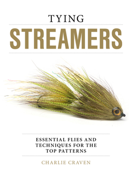 Hardcover Tying Streamers: Essential Flies and Techniques for the Top Patterns Book