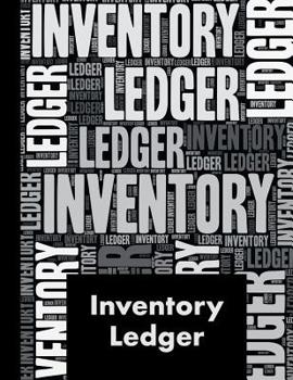 Inventory Ledger: Large Inventory Ledger Tracking Log Book - 120 Pages - Inventory Management for Business, Shop, Office and Home Enterprise