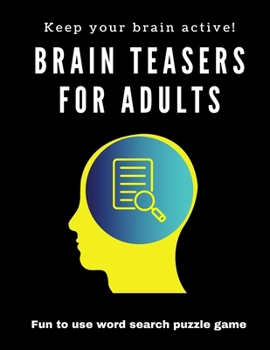 Paperback Brain Teasers for Adults: Fun to Use Word Search Puzzle Book