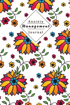 Paperback Anxiety Management Journal: Pinpoint Unhelpful Beliefs And Behaviors And Replace Them With More Objective Facts And Observations - Help For Anxiou Book