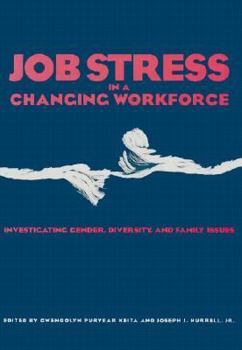 Hardcover Job Stress in a Changing Workforce: Investigating Gender, Diversity, and Family Issues Book