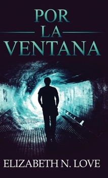 Por La Ventana (Spanish Edition)