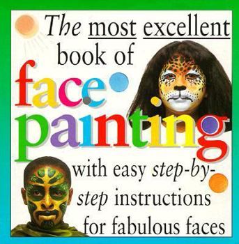 Paperback Most Excellent: Face Painting Book