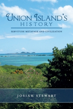 Paperback UNION ISLAND'S HISTORY Servitude Metayage And Civilization Book