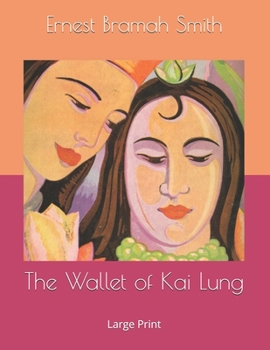 Paperback The Wallet of Kai Lung: Large Print Book