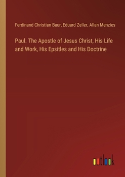 Paperback Paul. The Apostle of Jesus Christ, His Life and Work, His Epsitles and His Doctrine Book