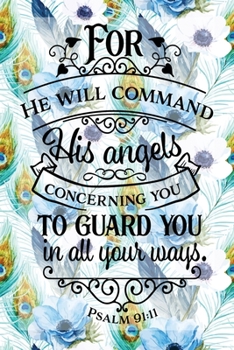 My Sermon Notes Journal: For He Will Command His Angels Psalm 91:11 100 Days to Record, Remember, and Reflect Scripture Notebook Prayer Requests Blue Peacock Feather