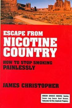 Paperback Escape from Nicotine Country: How to Stop Smoking Painlessly Book
