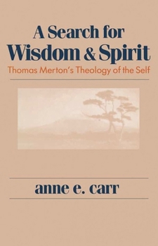 Paperback A Search for Wisdom and Spirit: Thomas Merton's Theology of the Self Book