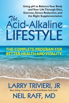 Paperback The Acid Alkaline Lifestyle: The Complete Program for Better Health and Vitality Book