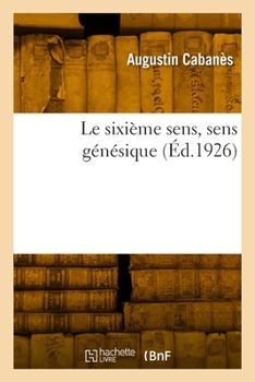 Paperback Le sixième sens, sens génésique [French] Book