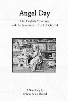 Paperback Angel Day, The English Secretary, and the Seventeenth Earl of Oxford Book