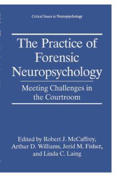 Paperback The Practice of Forensic Neuropsychology: Meeting Challenges in the Courtroom Book