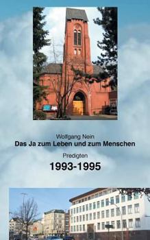 Das Ja zum Leben und zum Menschen, Band 8: Predigten 1993-1995