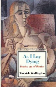 As I Lay Dying: Stories Out of Stories (Twayne's Masterwork Studies, No 102) - Book #102 of the Twayne's Masterwork Studies
