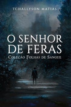 O Senhor de Feras (Coleção Folhas de Sangue) (Portuguese Edition)
