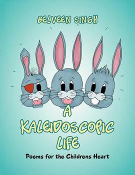 Paperback A Kaleidoscopic Life: Poems for the Childrens Heart Book