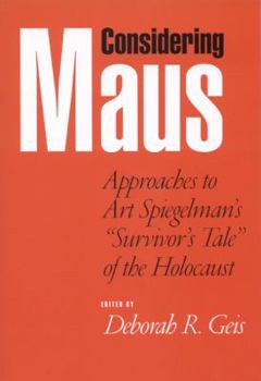 Hardcover Considering Maus: Approaches to Art Spiegelman's Survivor's Tale of the Holocaust Book