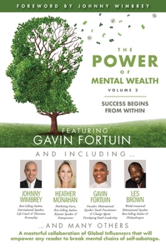 Paperback The POWER of MENTAL WEALTH Featuring Gavin Fortuin: Success Begins From Within Book