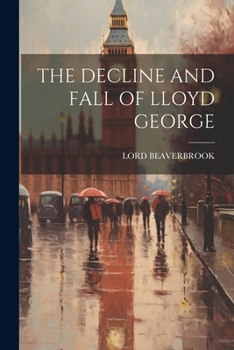 Paperback The Decline and Fall of Lloyd George Book