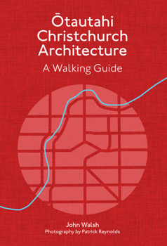 Paperback Otautahi Christchurch Architecture: A Walking Guide Book