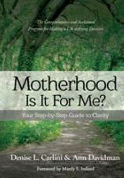 Paperback Motherhood - Is It for Me?: Your Step-by-Step Guide to Clarity Book