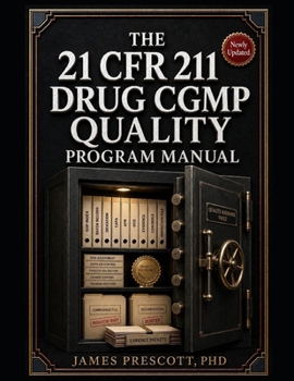 Paperback The 21 CFR 211 Drug cGMP Quality Program Manual: SOP Architecture, Batch Record Systems, Deviation and CAPA Workflows, and Inspection-Readiness Tools Book