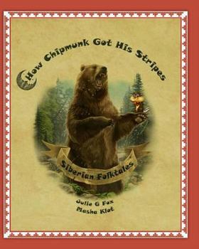 Paperback How Chipmunk Got His Stripes. Siberian Folktales: Tales of My Childhood Book