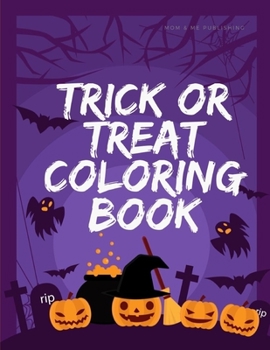 Paperback Trick Or Treat Coloring Book: Trick or Treat Design Painting to Create Imaginary with Ghosts Book