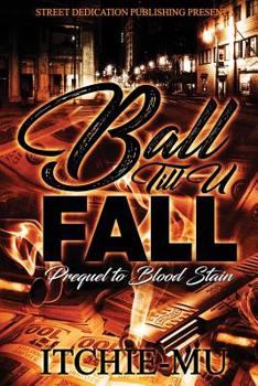 Paperback Ball 'till You Fall: Prequel to Blood Stain Book