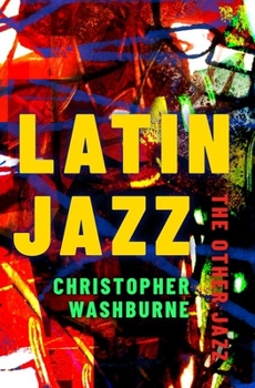 Paperback Latin Jazz: The Other Jazz Book